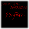 School of the Darkness: Preface